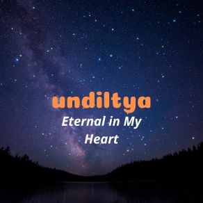 Download track Eternal In My Heart Undiltya