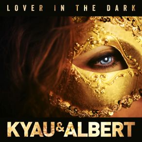 Download track Lover In The Dark (Local Heroes Radio Edit) Kyau & Albert