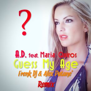 Download track Guess My Age (Frenk DJ & Alex Patane' Remix Edit) Maria QuirosAlex Patane, Frenk DJ