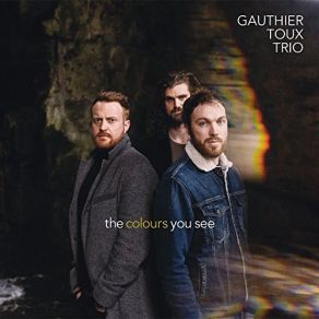 Download track Whatever Colours You See Gauthier Toux Trio