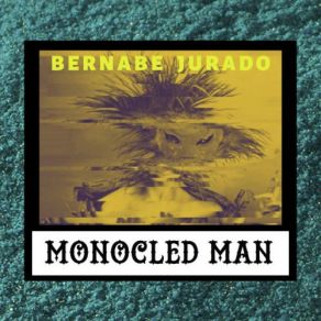 Download track Bernabe Jurado Monocled Man