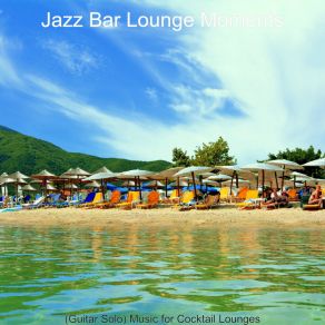 Download track Happy Ambience For Cocktail Lounges Jazz Bar Lounge Moments