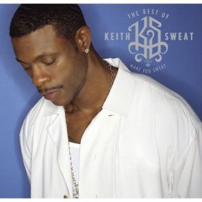 Download track Make You Sweat Keith Sweat