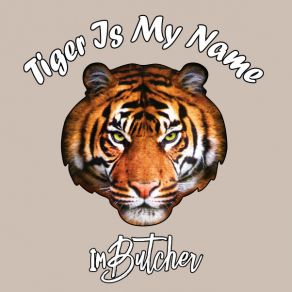 Download track Tiger Is My Name (Neurofunk Mix) ImButcher