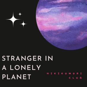 Download track Stranger In A Lonely Planet Hikikomori Club