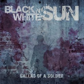 Download track Ballad Of A Soldier Black N' White Sun