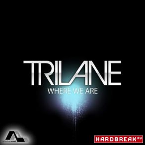 Download track Where We Are (Original Mix) Trilane