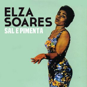 Download track Sal E Pimenta Elza Soares