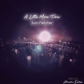 Download track A Little More Time (Chill Out) Sam FletcherChill Out