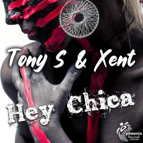 Download track Hey Chica Xent