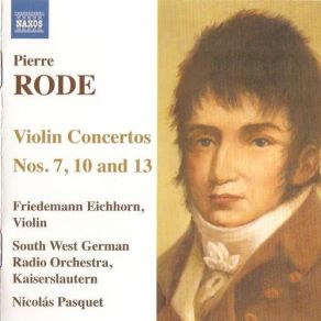 Download track Rode - Violin Concerto No. 10 In B Minor, Op. 19 - III. Tempo Di Polacca Friedemann Eichhorn, Nicolás Pasquet, South West German Radio Orchestra