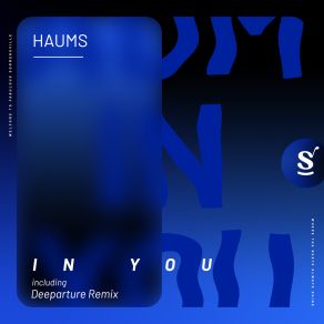 Download track In You (Deeparture Extended Remix) HAUMSDeeparture