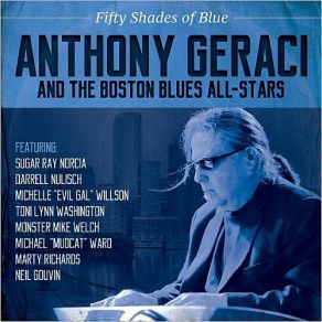 Download track Fifty Shades Of Blue Anthony Geraci, The Boston Blues All-Stars