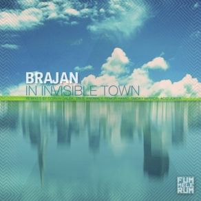 Download track In Invisible Town (Original Mix) Brajan