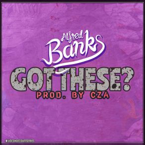 Download track Got These Alfred Banks