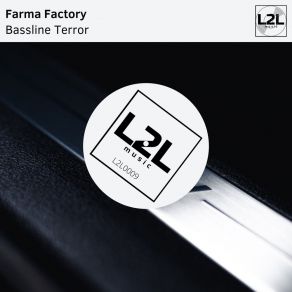 Download track Bassline Terror Farma Factory