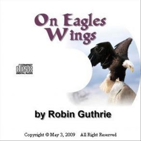 Download track On Eagles Wings Robin Clark Guthrie