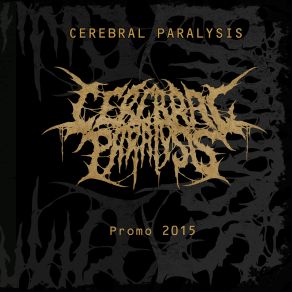 Download track Progressing Insidious Tribulation Cerebral Paralysis