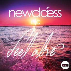 Download track Feel Alive (Klaas Mix) Newclaess