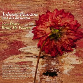 Download track You Don't Bring Me Flowers Johnny Pearson, Johnny Pearson & His Orchestra