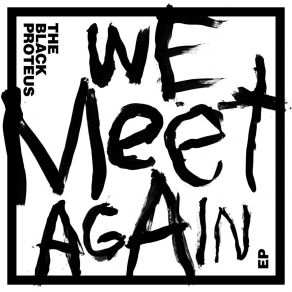 Download track We Meet Again The Black Proteus