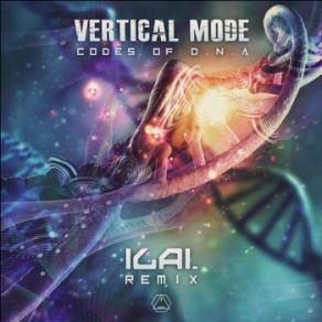 Download track Codes Of D. N. A (Ilai Remix) Vertical Mode