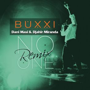 Download track No One (Dani Masi & Djahir Miranda Remix) (Extended Version) Buxxi