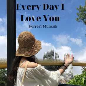 Download track Every Day I Love You Forrest MurazikMurazik