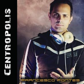 Download track Centropolis Francesco Fontes