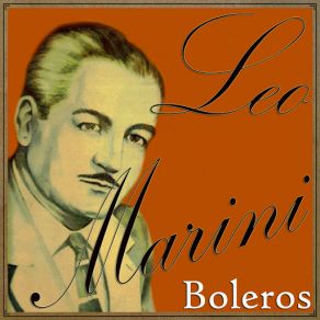 Download track Que Me Has Dado Tú (Bolero) Leo Marini