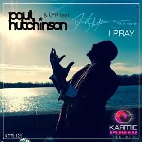 Download track I Pray (Instrumental Mix) Paul Hutchinson, FiL Straughan, LYP