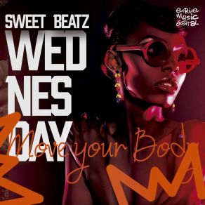 Download track Wednesday (Move Your Body, Angel Sulbarán & Ronald Rossenouff Remix) Sweet BeatzRonald Rossenouff, Angel Sulbaran