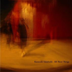 Download track All These Things Kuniyuki TakahashiJosée Hurlock