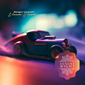 Download track Vroom, Vroom (Extended Mix) Sergey Insaroff