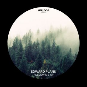 Download track Follow Me (Original Mix) Edward Plank