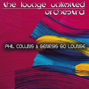 Download track In The Air Tonight The Lounge Unlimited Orchestra