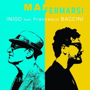 Download track Mai Fermarsi Inigo