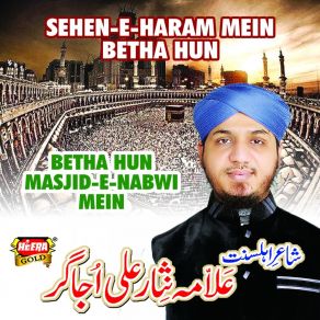 Download track Sehen E Haram Main Betha Hun Nisar Ali Ujagar