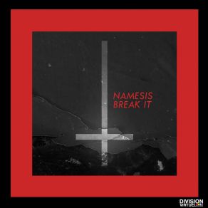 Download track Break It (Instrumental Version) Namesis