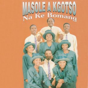 Download track Na Ke Bomang Masole A Kgotso