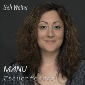 Download track Geh Weiter Manu Frauenfelder