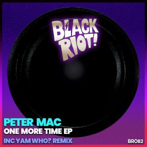 Download track One More Time (Yam Who? Instrumental Club Mix) Peter MacYam Who?