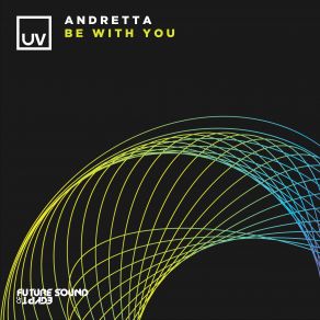 Download track Be With You Extended Mix Andretta