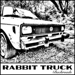 Download track Life's Too Short Rabbit Truck