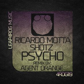 Download track Psycho (Original Mix) Agent Orange, Ricardo Motta, Shotz