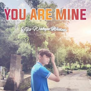 Download track You Are Mine Tito Wahyu Widodo