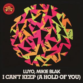 Download track I Can't Keep (A Hold Of You) Mikie Blak