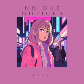 Download track No One Noticed Lil C. C