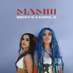 Download track MAMIII Becky G, Karol G