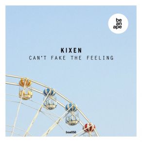 Download track Can't Fake The Feeling (Radio Edit) Kixen